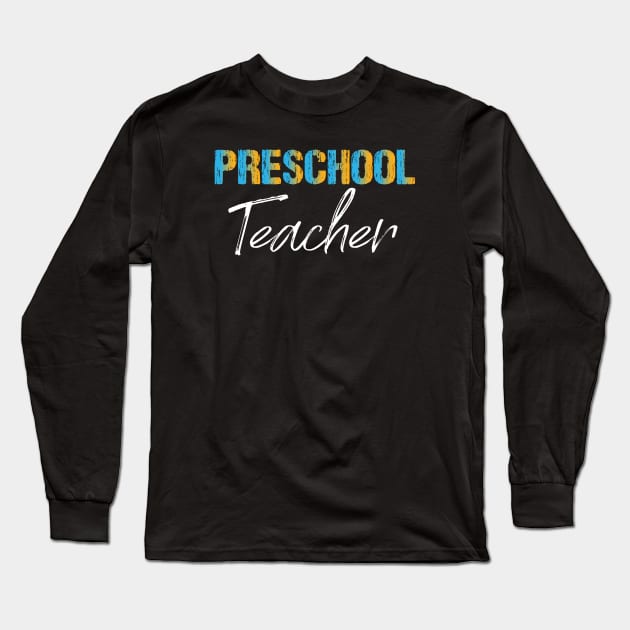 Preschool Teacher Long Sleeve T-Shirt by Teesamd